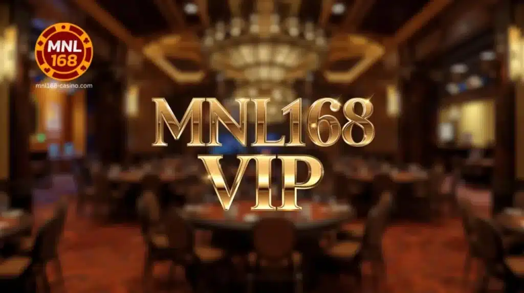 MNL168 VIP: Kumpletong Gabay para sa Mga Manlalarong Pilipino